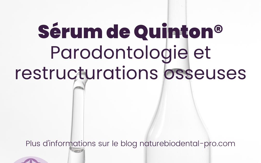 Sérum de Quinton® : Parodontologie et restructurations osseuses