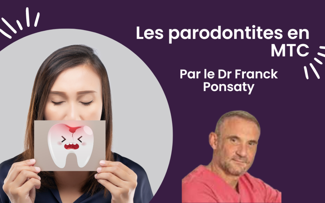 Les parodontites en MTC Dr Franck Ponsaty
