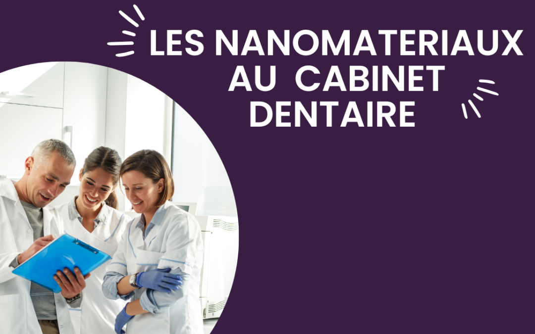 LES NANOMATERIAUX AU CABINET DENTAIRE